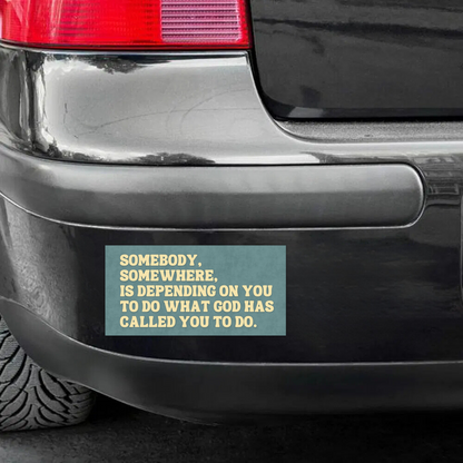 “Depending On You” Bumper Sticker