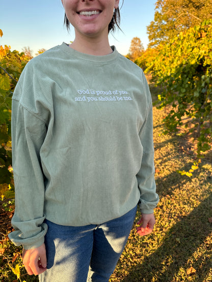 “Proud of You” Corded Crew - Sage Green