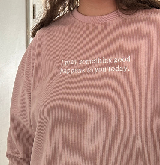 “Something Good” Corded Crew - Vintage Pink