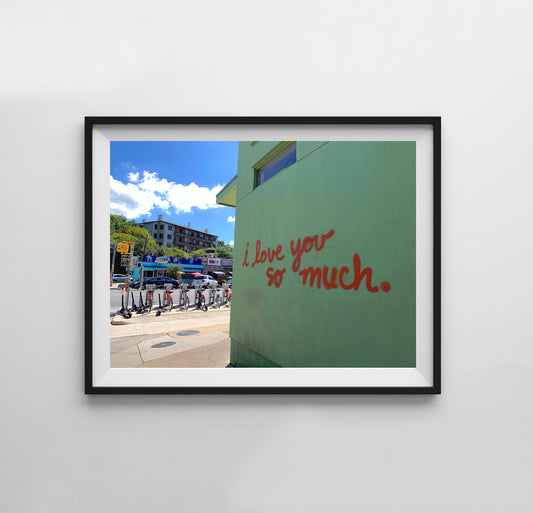 I Love You So Much - Print